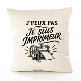 Housse de Coussin J’peux pas je suis Imprimeur