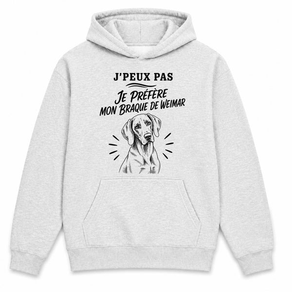 Sweat à Capuche J’peux pas je préfère mon Braque de Weimar