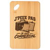 Planche à Découper J’peux pas je suis Commercial