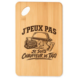 Planche à Découper J’peux pas je suis Chauffeur de taxi