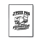 Poster J’peux pas je suis Préparateur de commandes