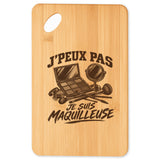 Planche à Découper J’peux pas je suis Maquilleuse