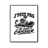 Poster J’peux pas je suis Caissier