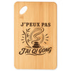 Planche à Découper J’peux pas j’ai Qi gong