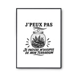 Poster J’peux pas je préfère m’occuper de mon Terrarium