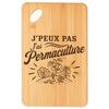 Planche à Découper J’peux pas j’ai Permaculture