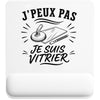 Tapis de Souris J’peux pas je suis Vitrier