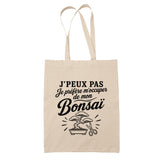 Tote Bag Beige J’peux pas je préfère m’occuper de mon Bonsaï