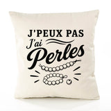 Housse de Coussin J’peux pas j’ai Perles