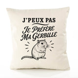 Housse de Coussin J’peux pas je préfère ma Gerbille