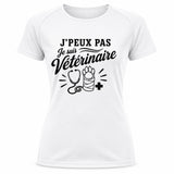 T-shirt de Sport Femme J’peux pas je suis Vétérinaire