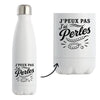 Gourde Isotherme J’peux pas j’ai Perles
