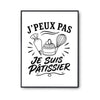 Poster J’peux pas je suis Pâtissier