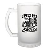 Verre à Bière J’peux pas je suis Cariste