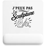 Tapis de Souris J’peux pas j’ai Sculpture