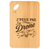 Planche à Découper J’peux pas j’ai Drone