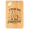 Planche à Découper J’peux pas je suis Charcutier