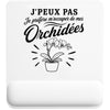 Tapis de Souris J’peux pas je préfère m’occuper de mes Orchidées
