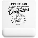 Tapis de Souris J’peux pas je préfère m’occuper de mes Orchidées