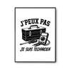 Poster J’peux pas je suis Technicien