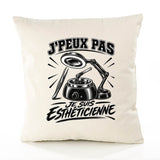 Housse de Coussin J’peux pas je suis Esthéticienne