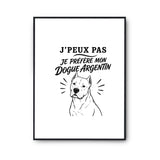 Poster J’peux pas je préfère mon Dogue Argentin