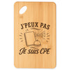 Planche à Découper J’peux pas je suis CPE