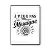 Poster J’peux pas j’ai Mosaïque