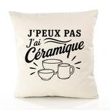 Housse de Coussin J’peux pas j’ai Céramique