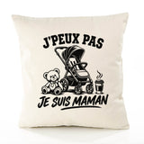 Housse de Coussin J’peux pas je suis Maman