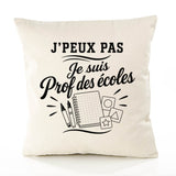 Housse de Coussin J’peux pas je suis Prof des écoles
