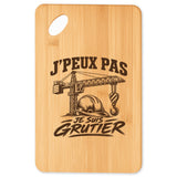 Planche à Découper J’peux pas je suis Grutier