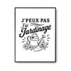 Poster J’peux pas j’ai Jardinage