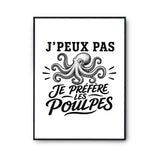 Poster J’peux pas je préfère les Poulpes