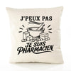 Housse de Coussin J’peux pas je suis Pharmacien