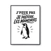 Poster J’peux pas je préfère les Manchots