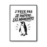 Poster J’peux pas je préfère les Manchots