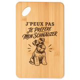 Planche à Découper J’peux pas je préfère mon Schnauzer