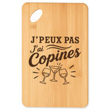 Planche à Découper J’peux pas j’ai Copines