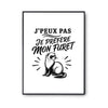 Poster J’peux pas je préfère mon Furet