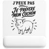 Tapis de Souris J’peux pas je préfère mon Cochon
