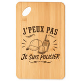 Planche à Découper J’peux pas je suis Policier