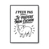 Poster J’peux pas je préfère mon Cochon