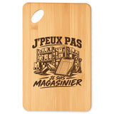 Planche à Découper J’peux pas je suis Magasinier