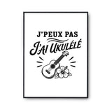 Poster J’peux pas j’ai Ukulélé