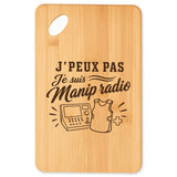 Planche à Découper J’peux pas je suis Manip radio