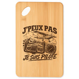 Planche à Découper J’peux pas je suis Pilote