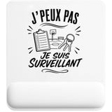 Tapis de Souris J’peux pas je suis Surveillant