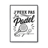 Poster J’peux pas j’ai Padel