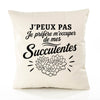 Housse de Coussin J’peux pas je préfère m’occuper de mes Succulentes